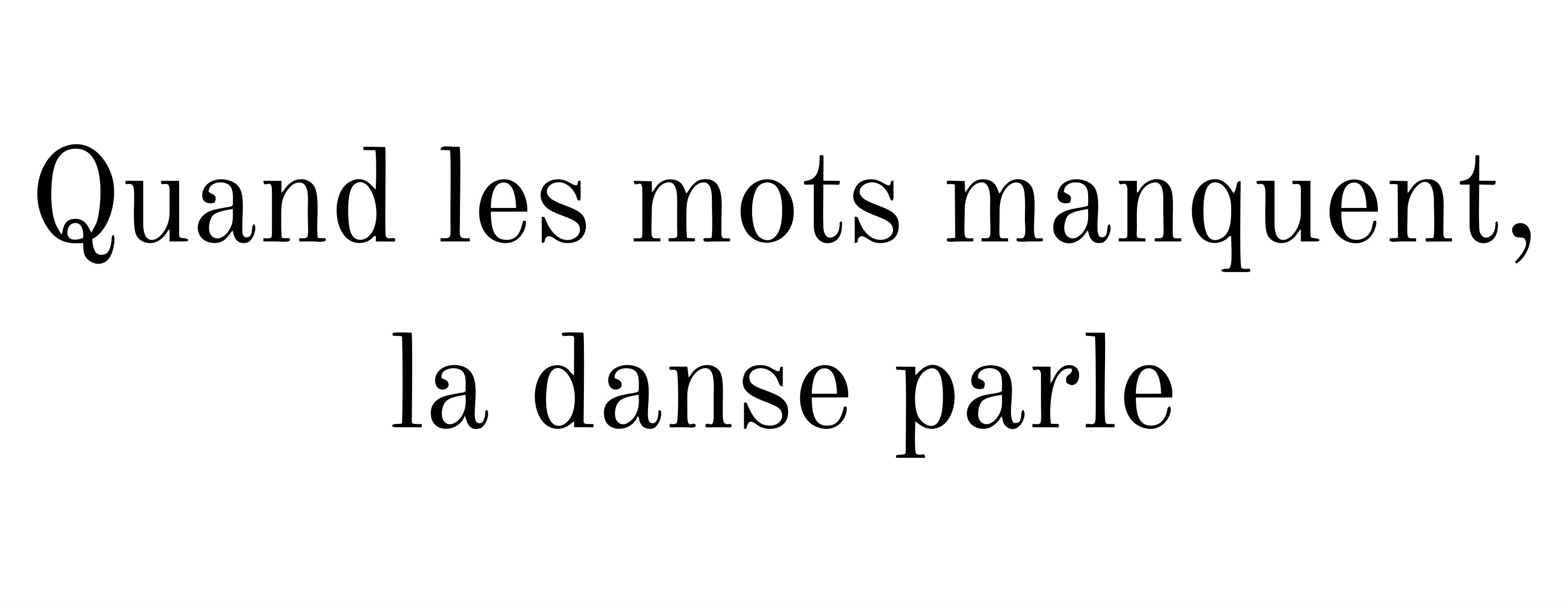 Quand les mots monquent, la danse parle