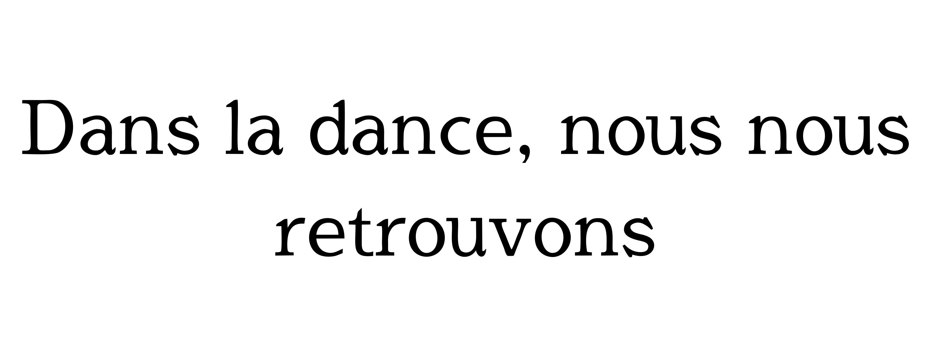 Dans la dance, nous nous retrouvons
